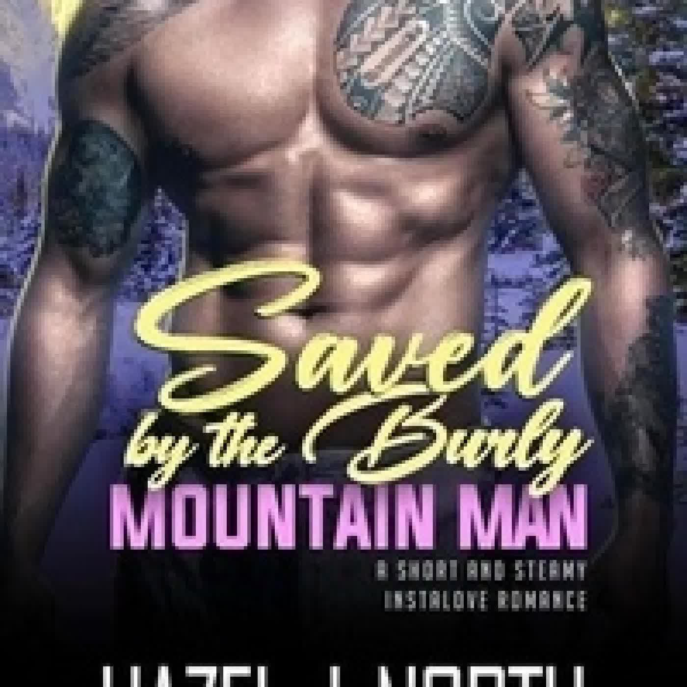 Lire en ligne : Saved by the Burly Mountain Man - Bearclaw Search and Rescue, #2