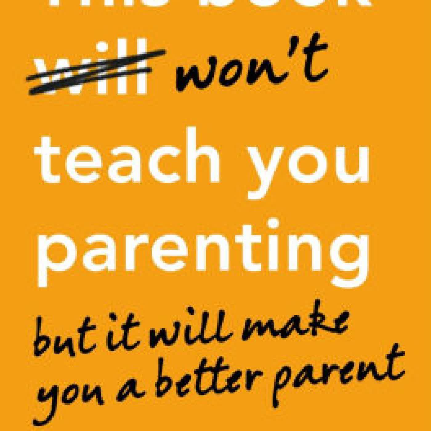This Book Won't Teach You Parenting: But It Will Make You a Better Parent by RIRI G TRIVEDI, Anagha Nagpal on Iphone New Format