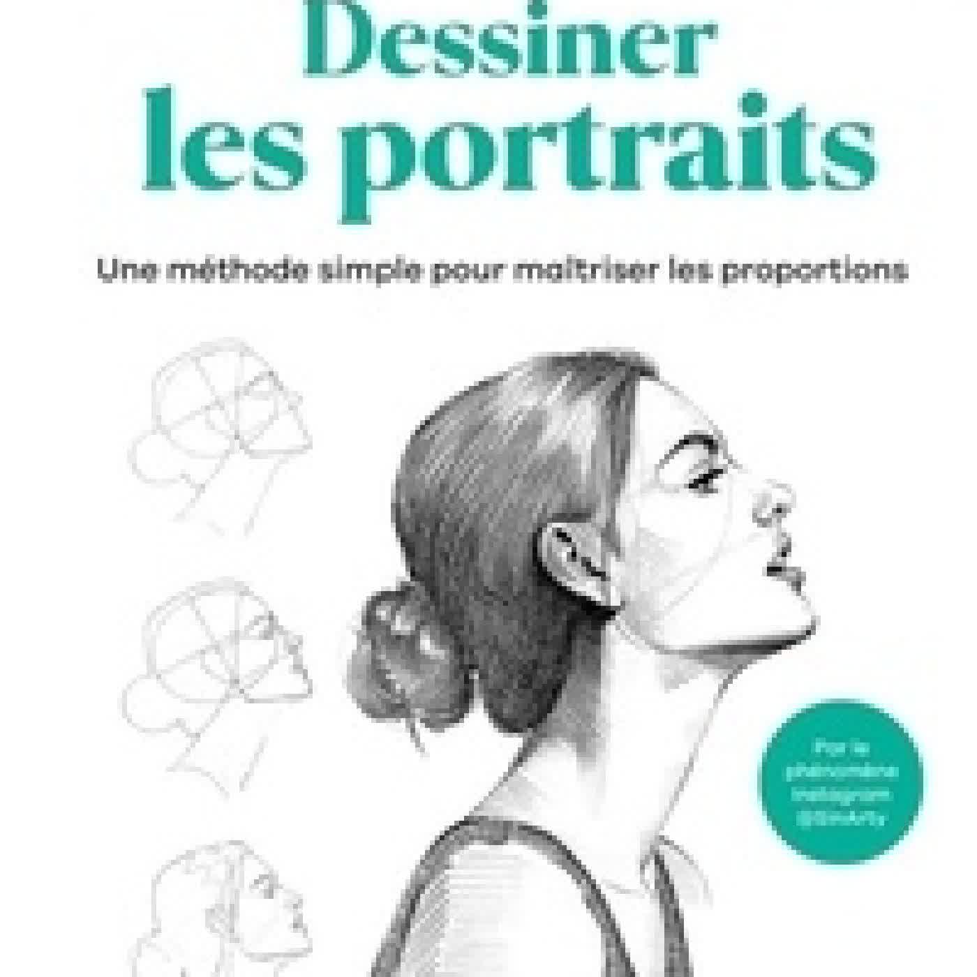 {téléchargement} Dessiner les portraits - Une méthode simple pour maîtriser les proportions