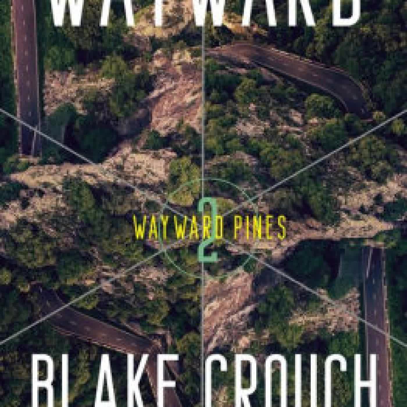 Wayward: Wayward Pines: 2 by Blake Crouch on Iphone New Format
