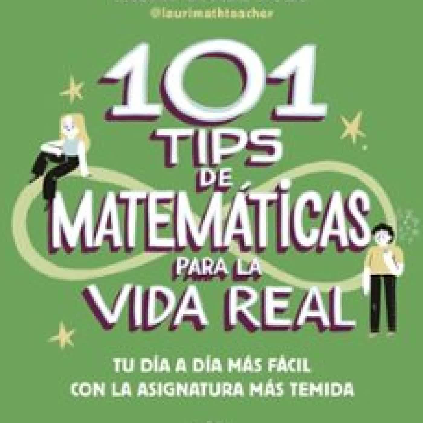 101 TIPS DE MATES PARA LA VIDA REAL LAU GOMEZ POZO (@LAURIMATHTEACHER)