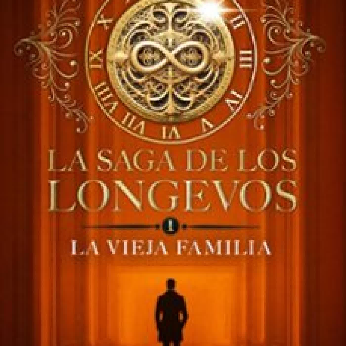 LA SAGA DE LOS LONGEVOS 1. LA VIEJA FAMILIA EVA GARCIA SAENZ DE URTURI