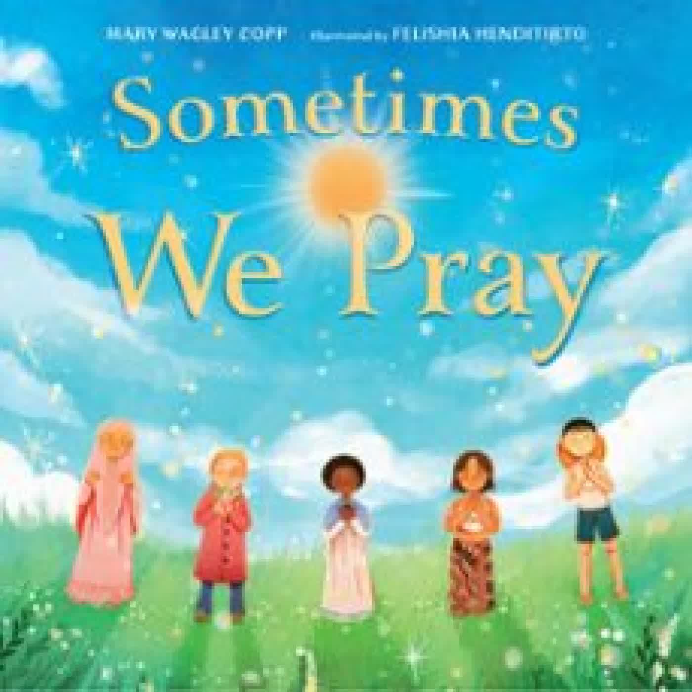 SOMETIMES WE PRAY MARY WAGLEY COPP