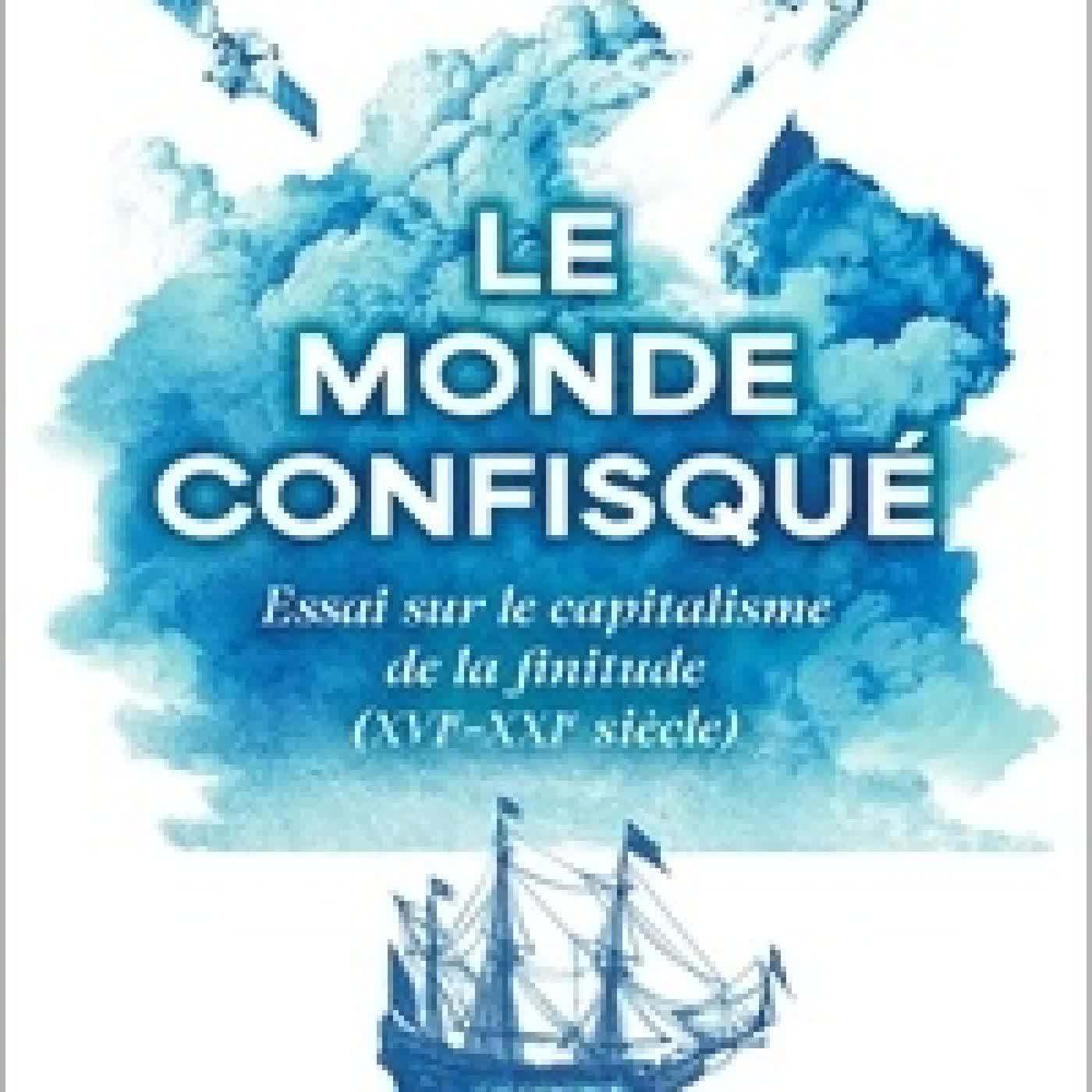 {téléchargement} Le monde confisqué - Essai sur le capitalisme de la finitude (XVIe-XXIe siècle)