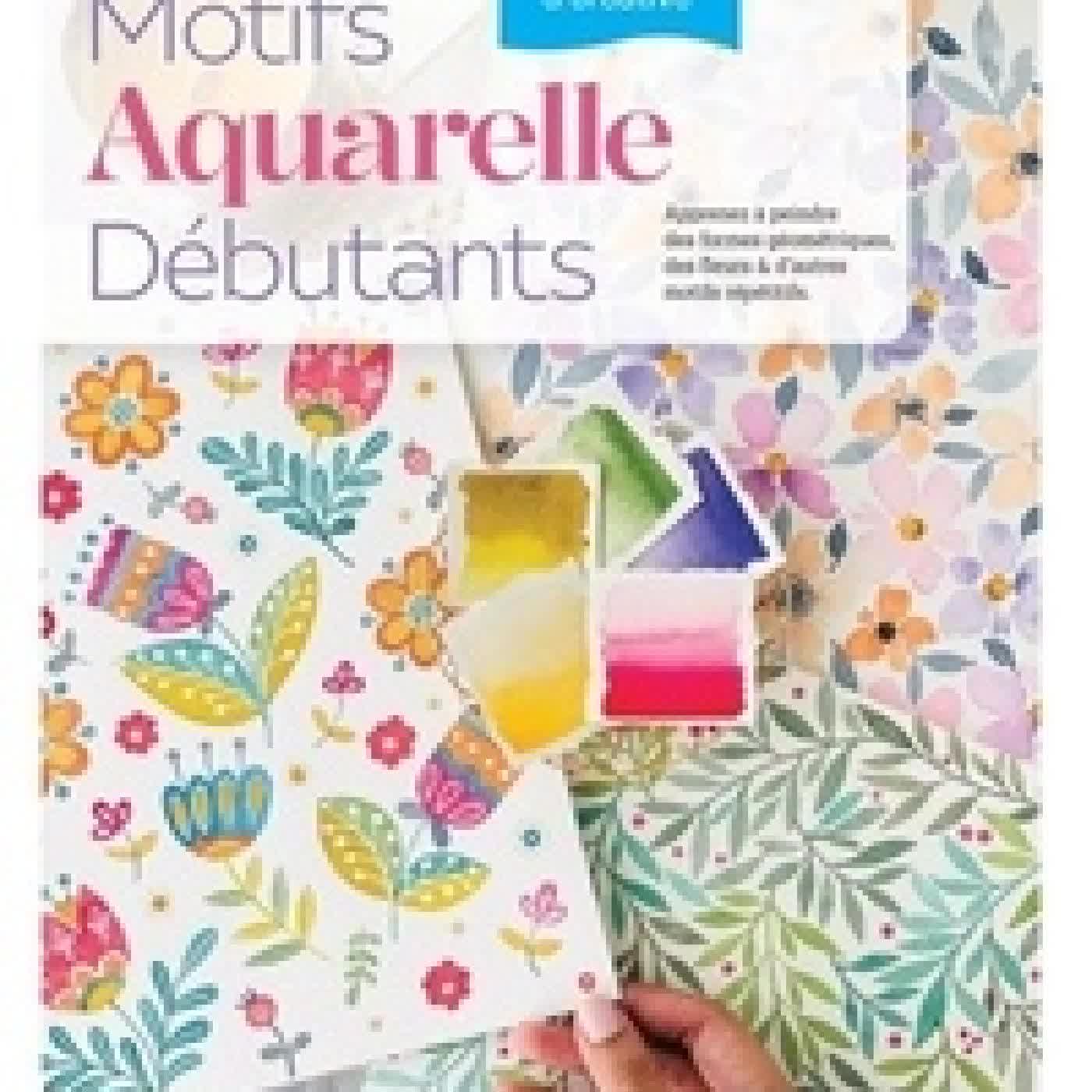 {téléchargement} Motifs aquarelle débutants - Une approche apaisante & créative. Apprenez à peindre des formes géométriques, des fleurs & autres motifs répétitifs