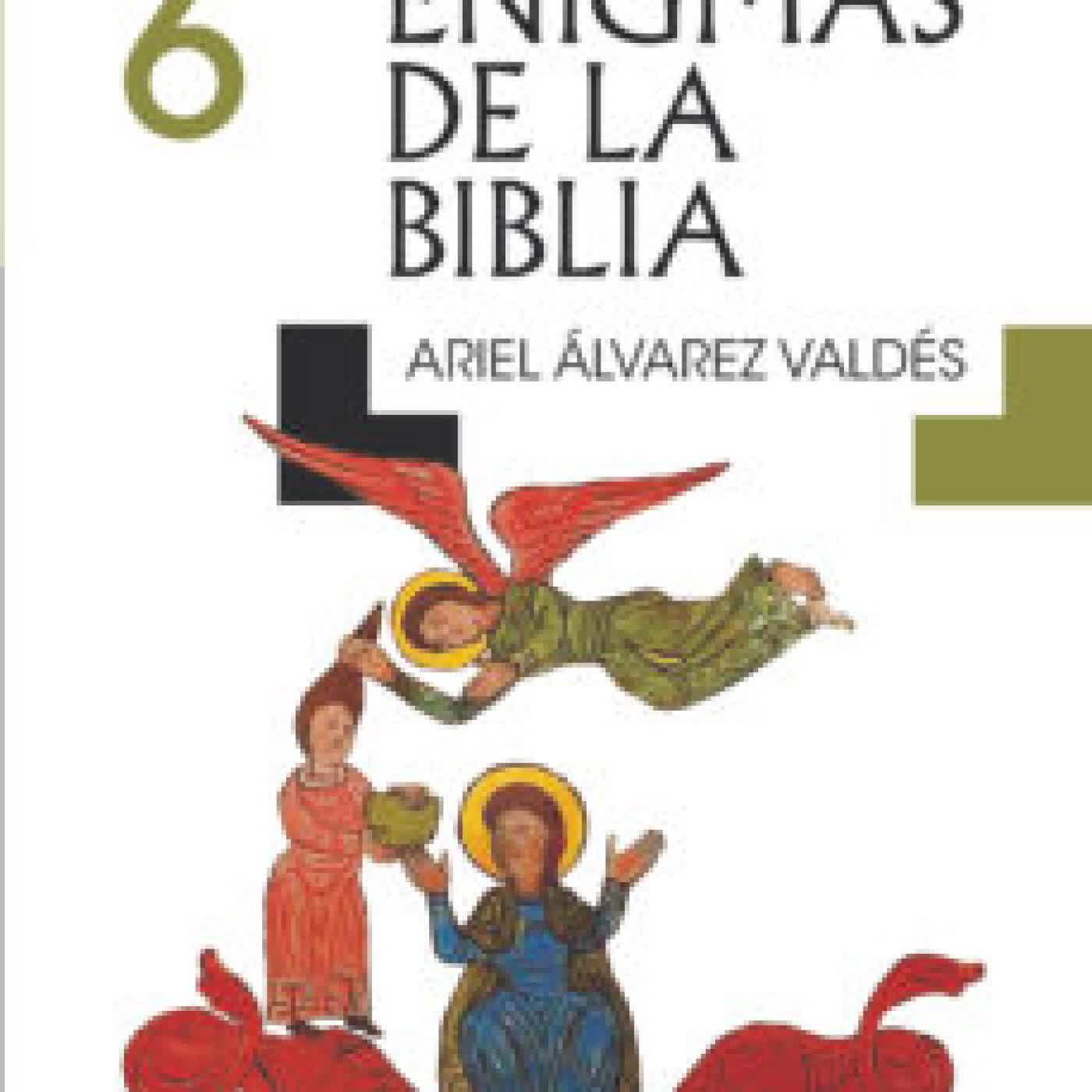 NUEVOS ENIGMAS DE LA BIBLIA 6 ARIEL ALVAREZ VALDES
