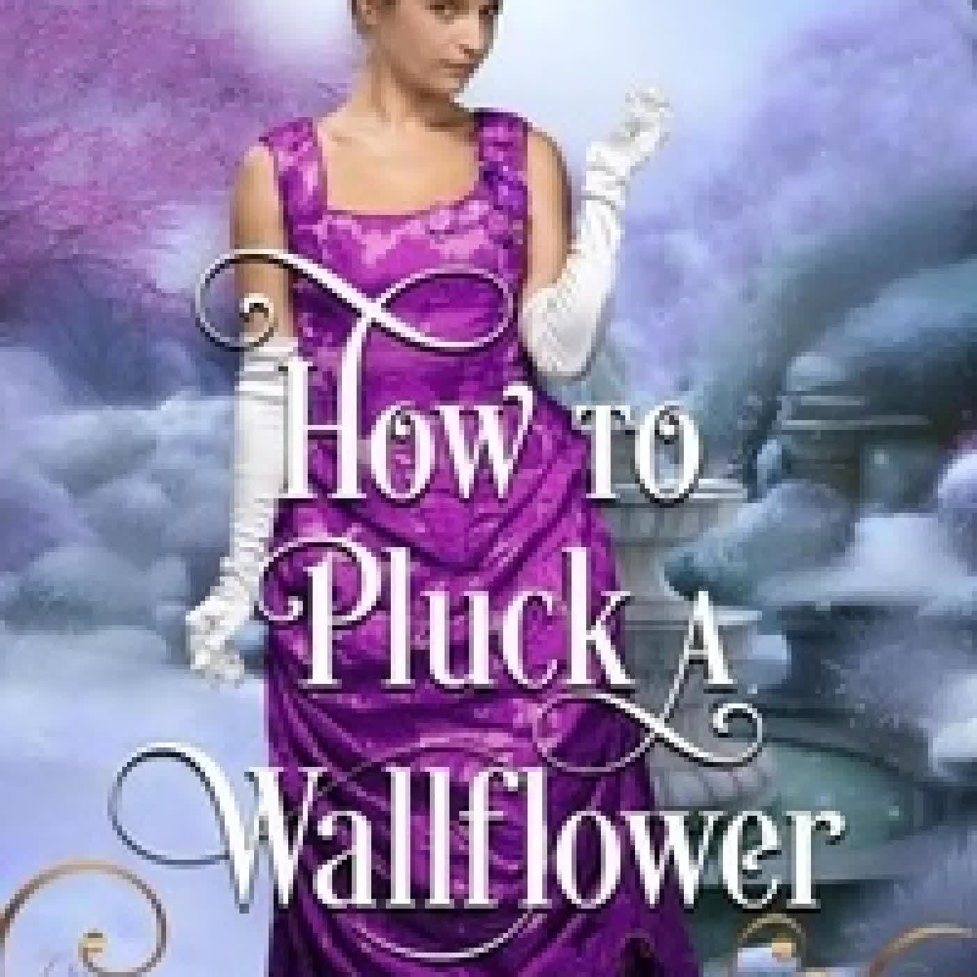 Télécharger Pdf How to Pluck a Wallflower - Revenge of the Wallflowers, #49