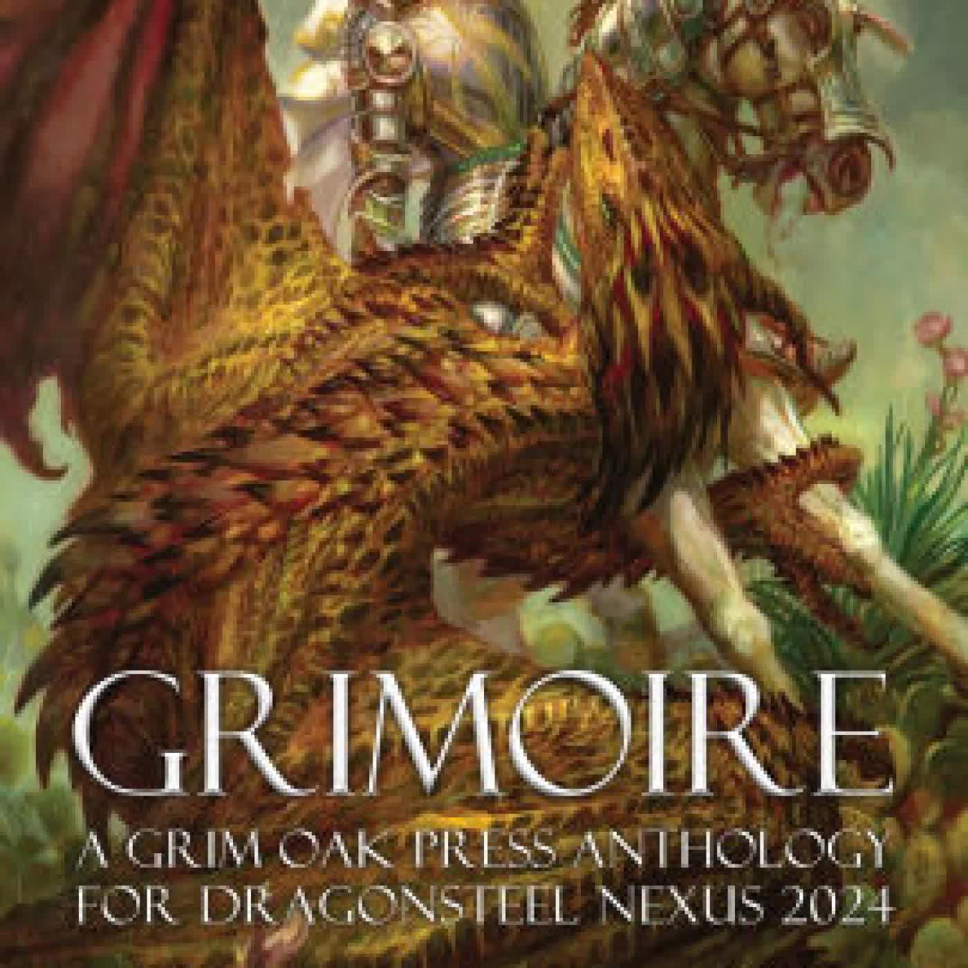 Grimoire: A Grim Oak Press Anthology For Dragonsteel Nexus 2024 by Shawn Speakman, Robin Hobb, Michael J. Sullivan, Jason Denzel, Fonda Lee on Iphone New Format