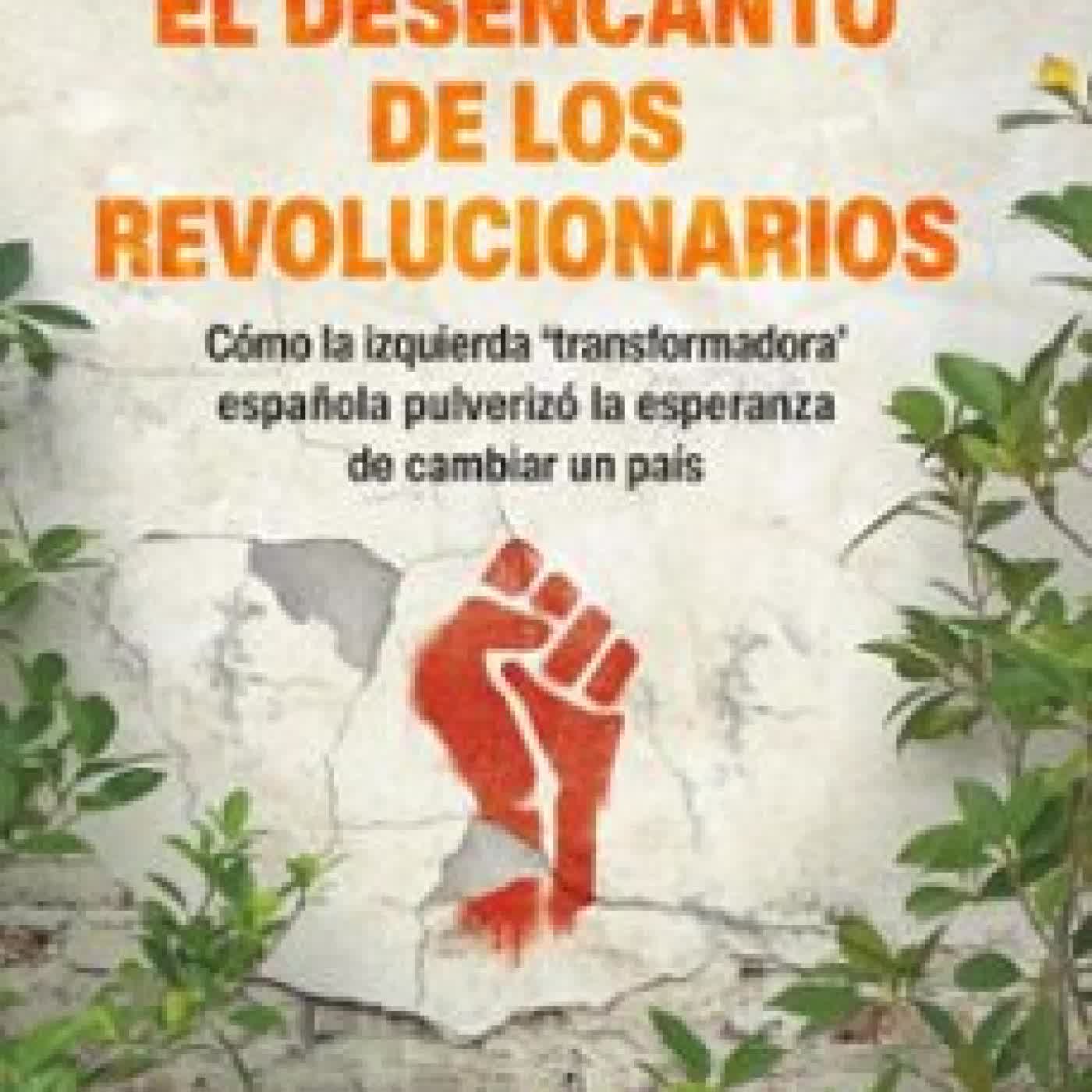 EL DESENCANTO DE LOS REVOLUCIONARIOS Violeta Serrano