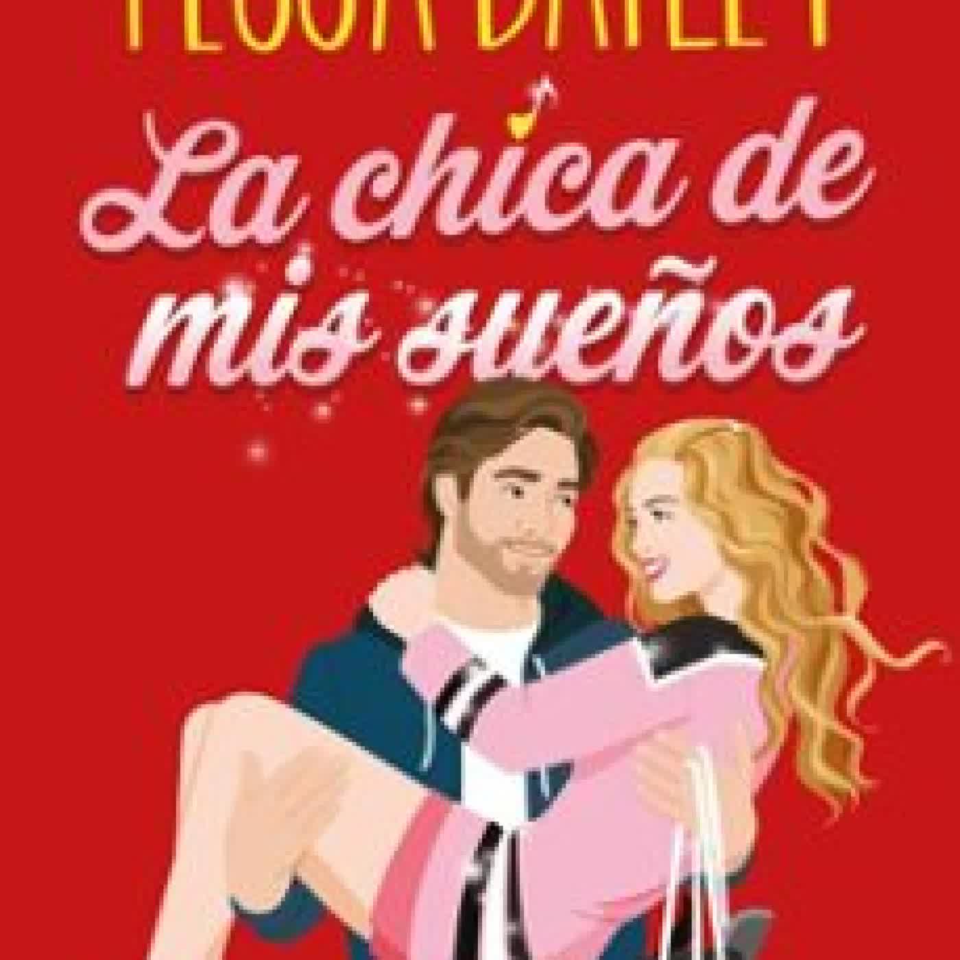 LA CHICA DE MIS SUEÑOS Tessa Bailey