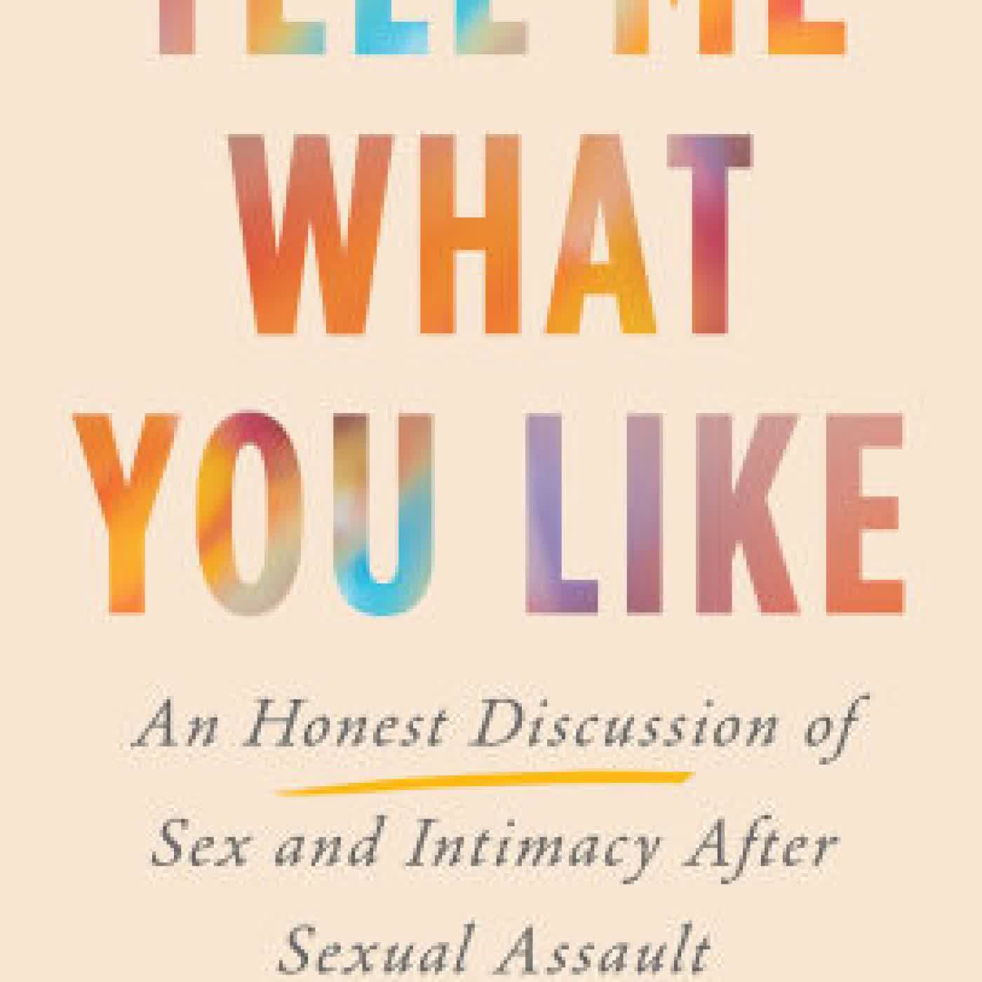 Tell Me What You Like: An Honest Discussion of Sex and Intimacy After Sexual Assault by Katie Simon on Iphone New Format