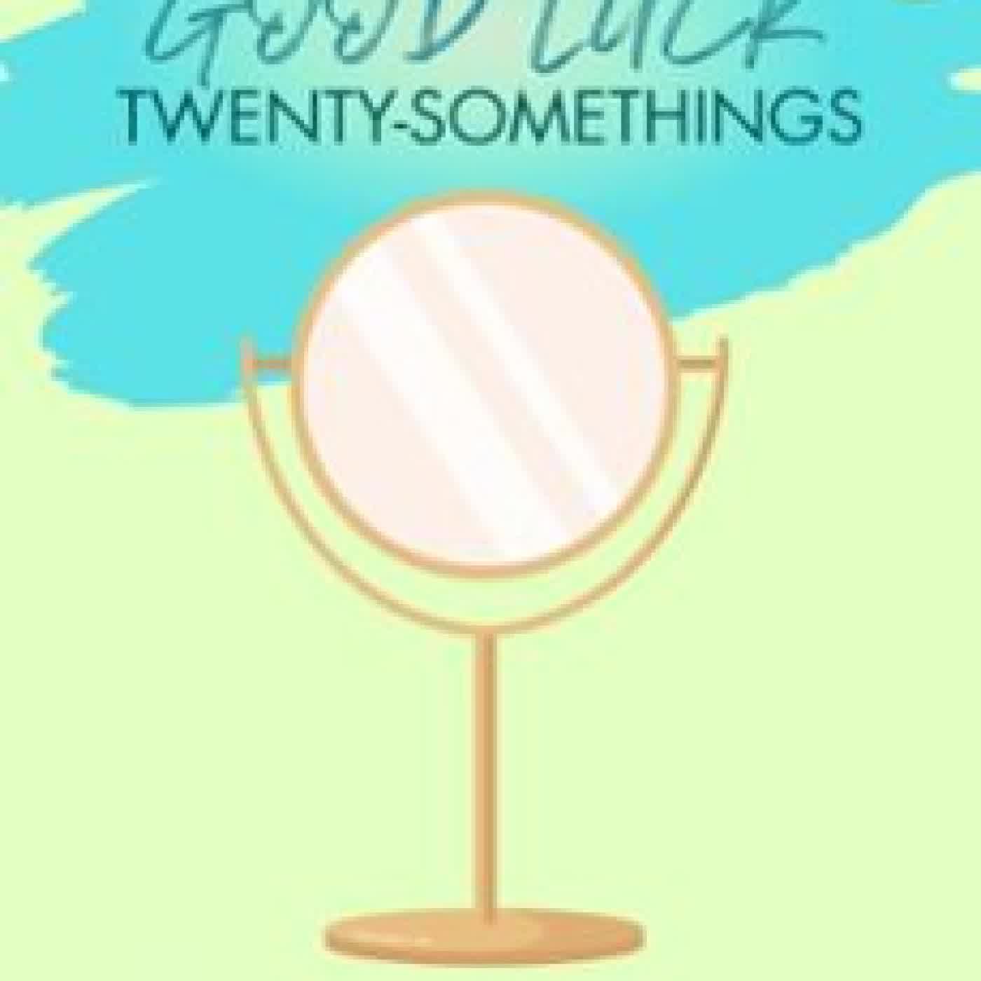 GOOD LUCK TWENTY-SOMETHINGS BRIANA BAPTÍSTE