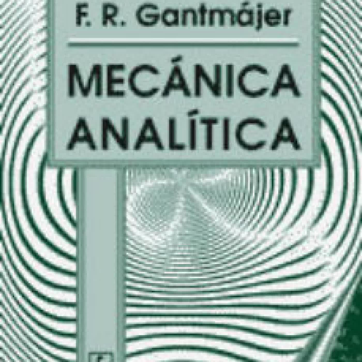 MECANICA ANALITICA F.R. GANTMAJER