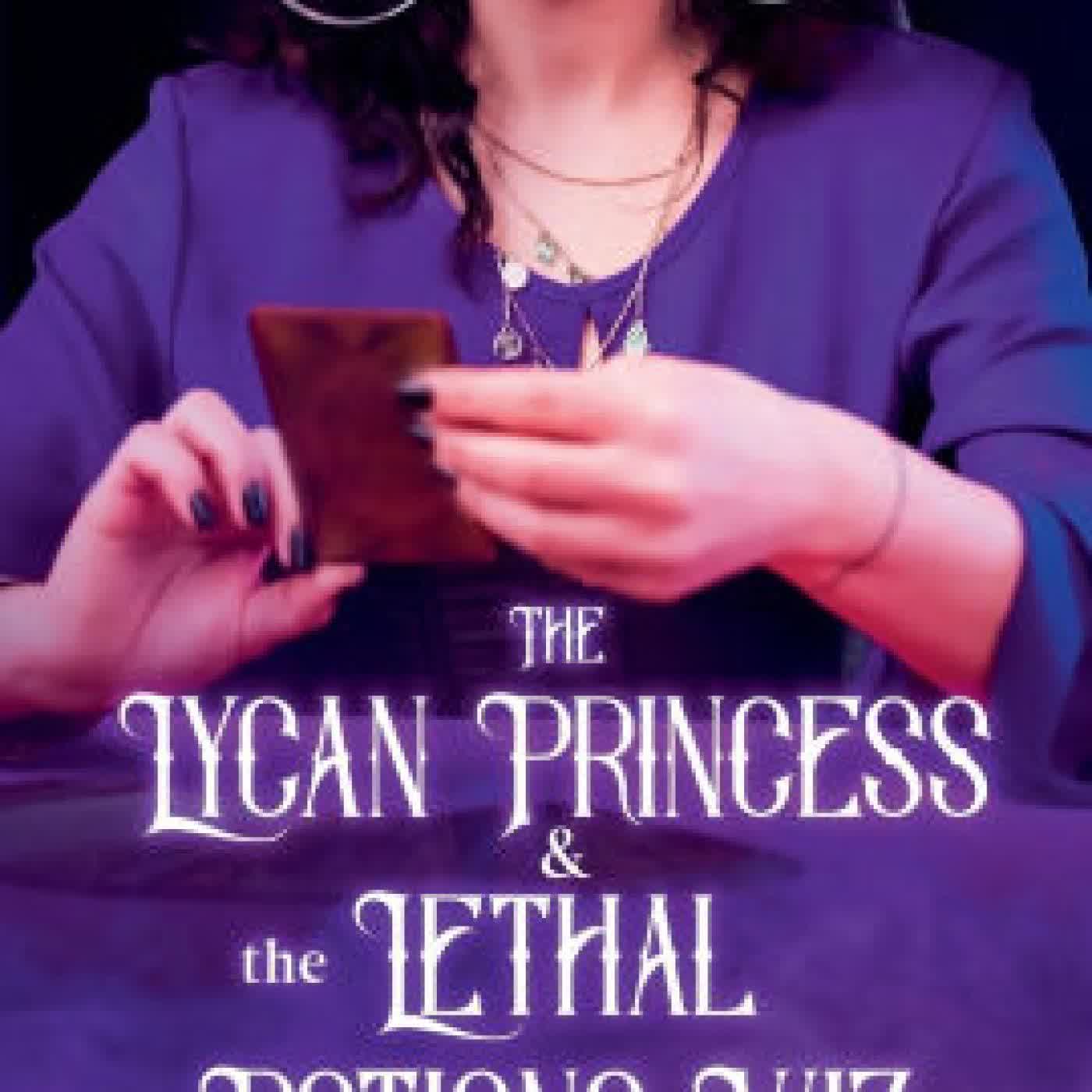 The Lycan Princess & the Lethal Potions Wiz by Stina's Pen on Iphone New Format