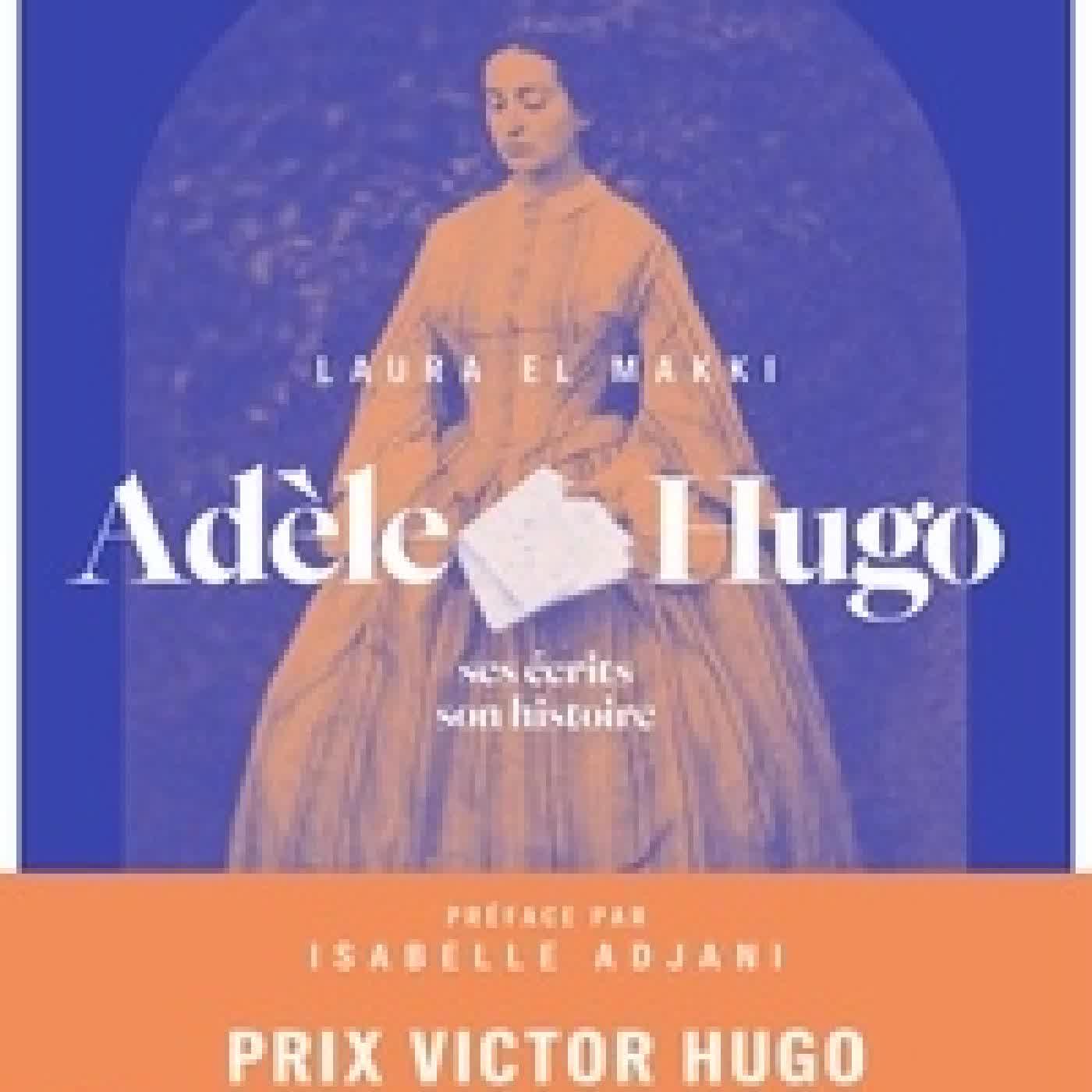 Télécharger Pdf Adèle Hugo - Ses écrits, son histoire