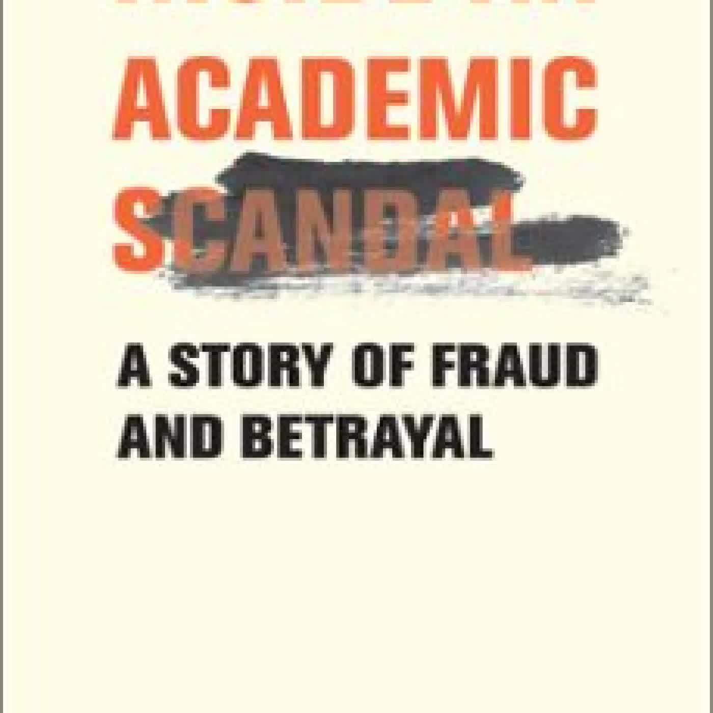 INSIDE AN ACADEMIC SCANDAL MAX H. BAZERMAN