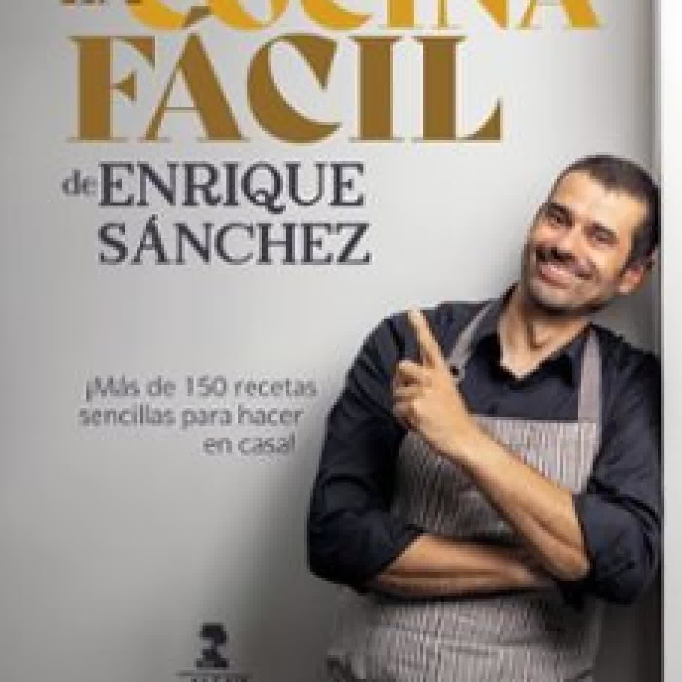 LA COCINA FACIL DE ENRIQUE SANCHEZ ENRIQUE SANCHEZ