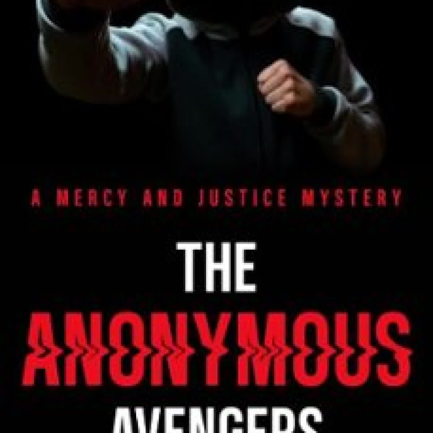 THE ANONYMOUS AVENGERS J. R. MATHIS, SUSAN MATHIS