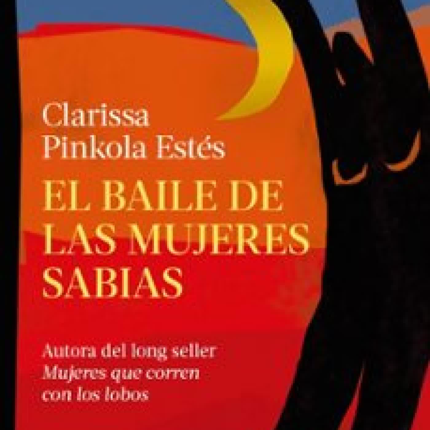 EL BAILE DE LAS MUJERES SABIAS Clarissa Pinkola Estés