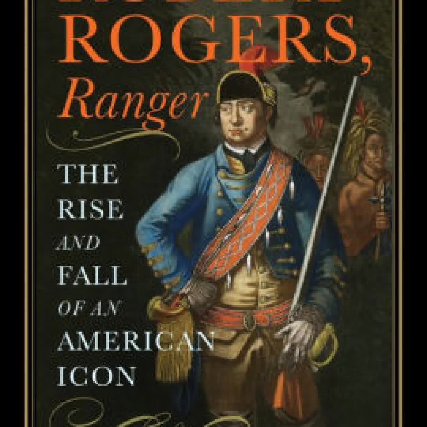 Robert Rogers, Ranger: The Rise and Fall of an American Icon by Martin Klotz on Iphone New Format