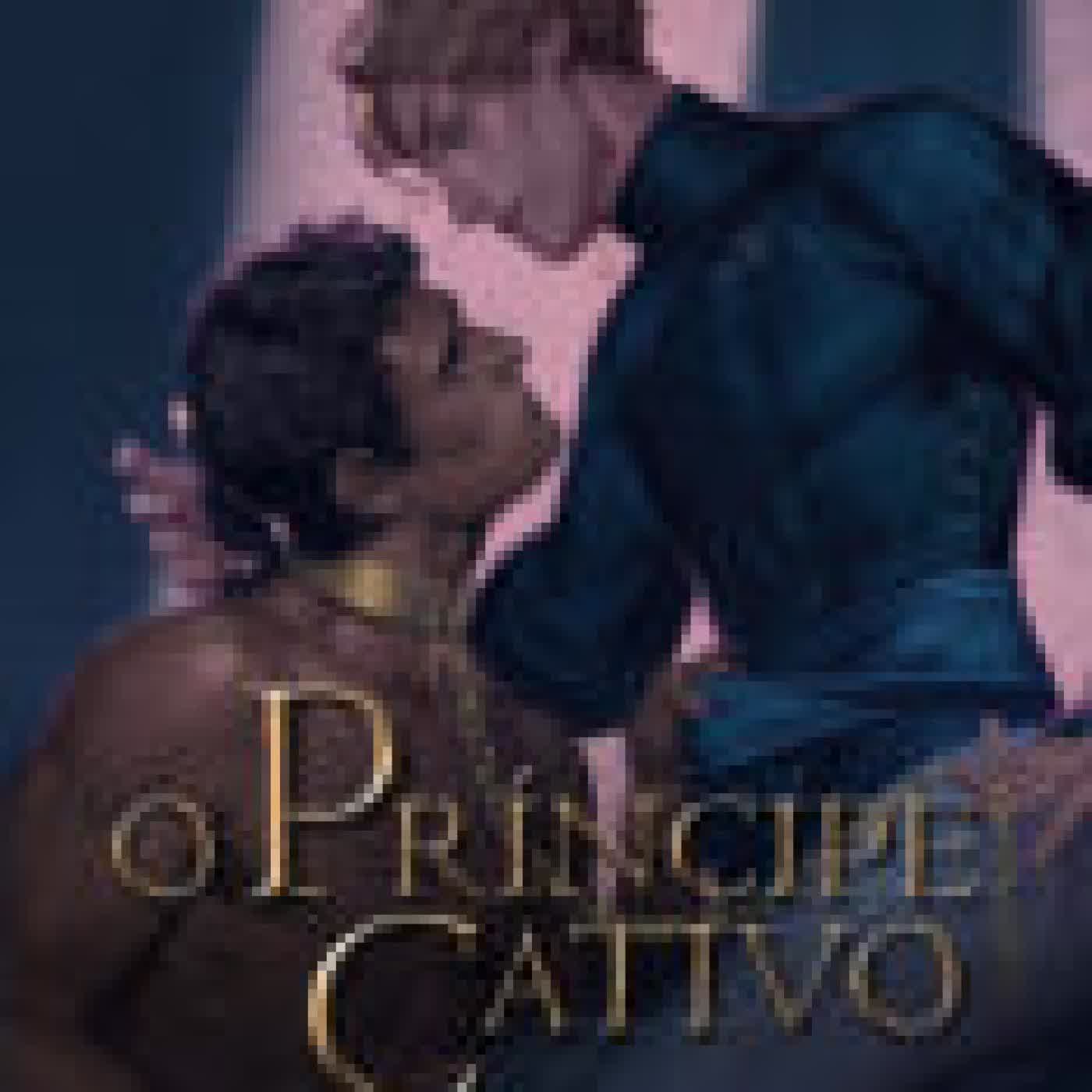 O PRÍNCIPE CATIVO