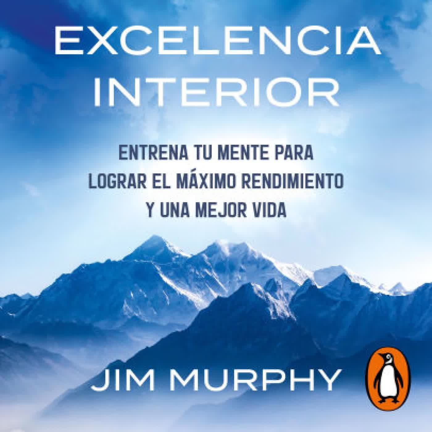 Excelencia interior: Entrena tu mente para lograr el máximo rendimiento y una mejor vida by Jim Murphy, Teresa Jarrín Rodríguez, Ignacio Gómez Calvo on Iphone New Format