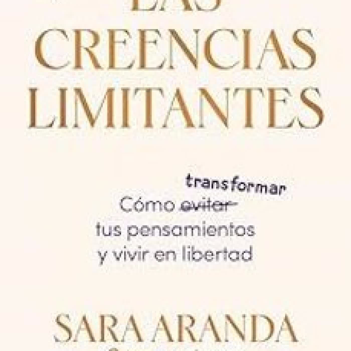 LAS CREENCIAS LIMITANTES SARA ARANDA
