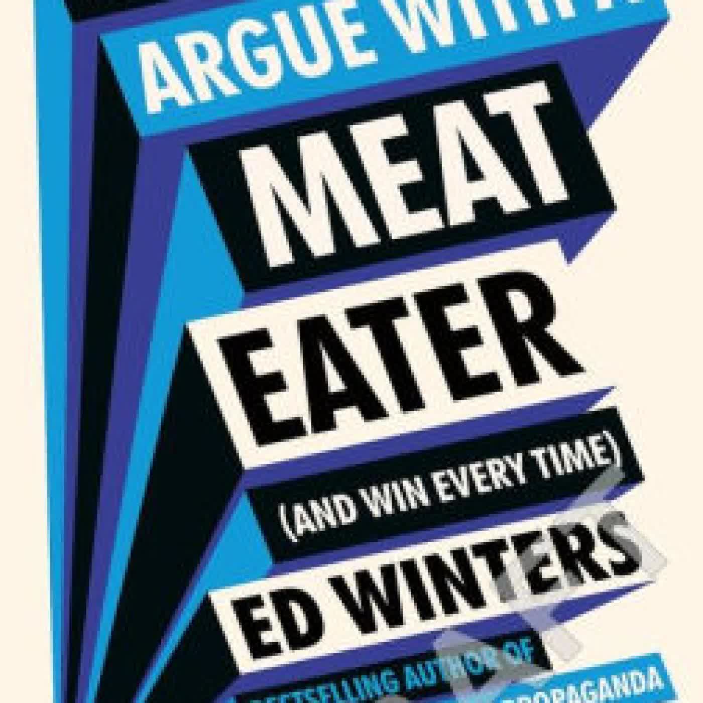 Read online: How to Argue With a Meat Eater (And Win Every Time) by Ed Winters