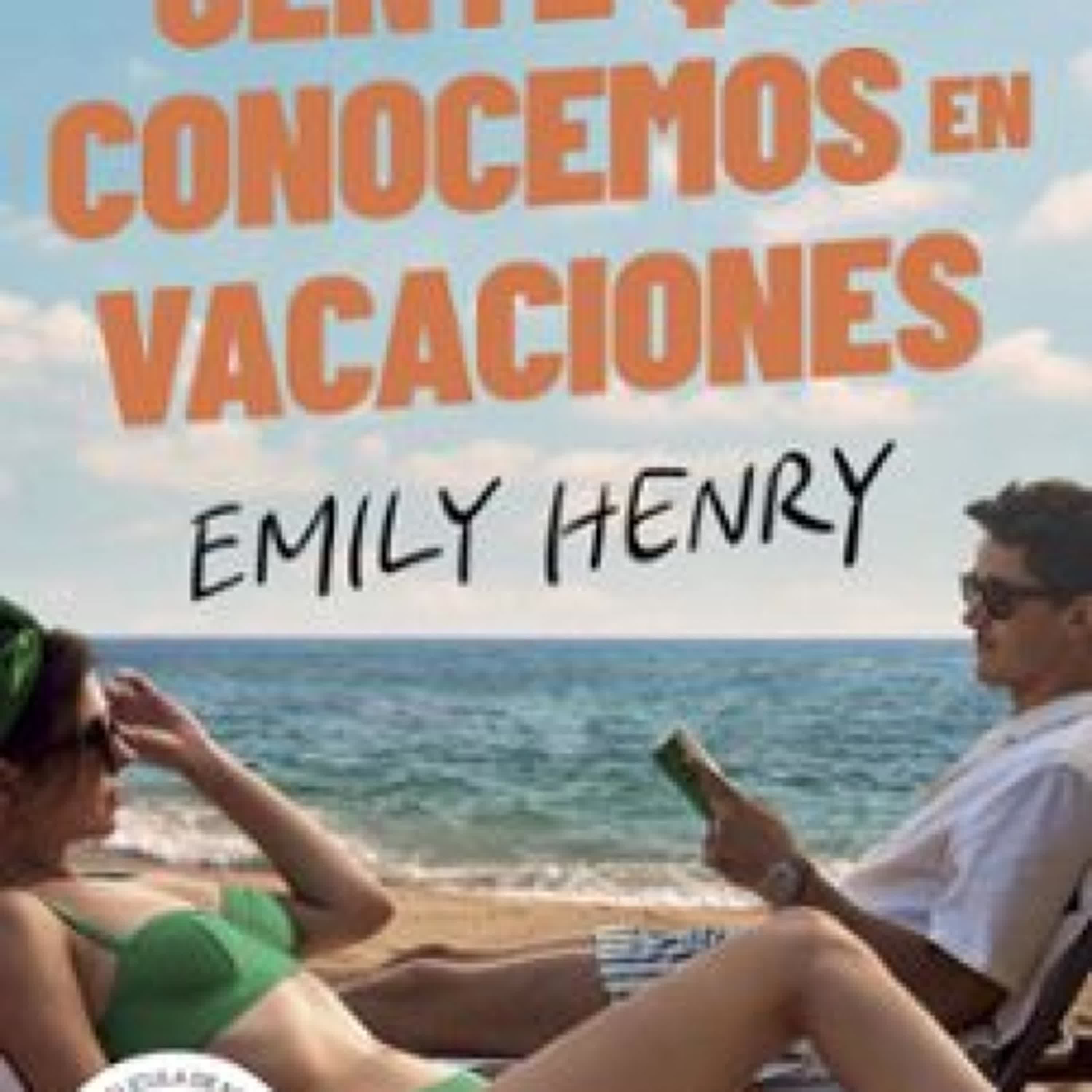 GENTE QUE CONOCEMOS EN VACACIONES (ED. PELÍCULA) Emily Henry