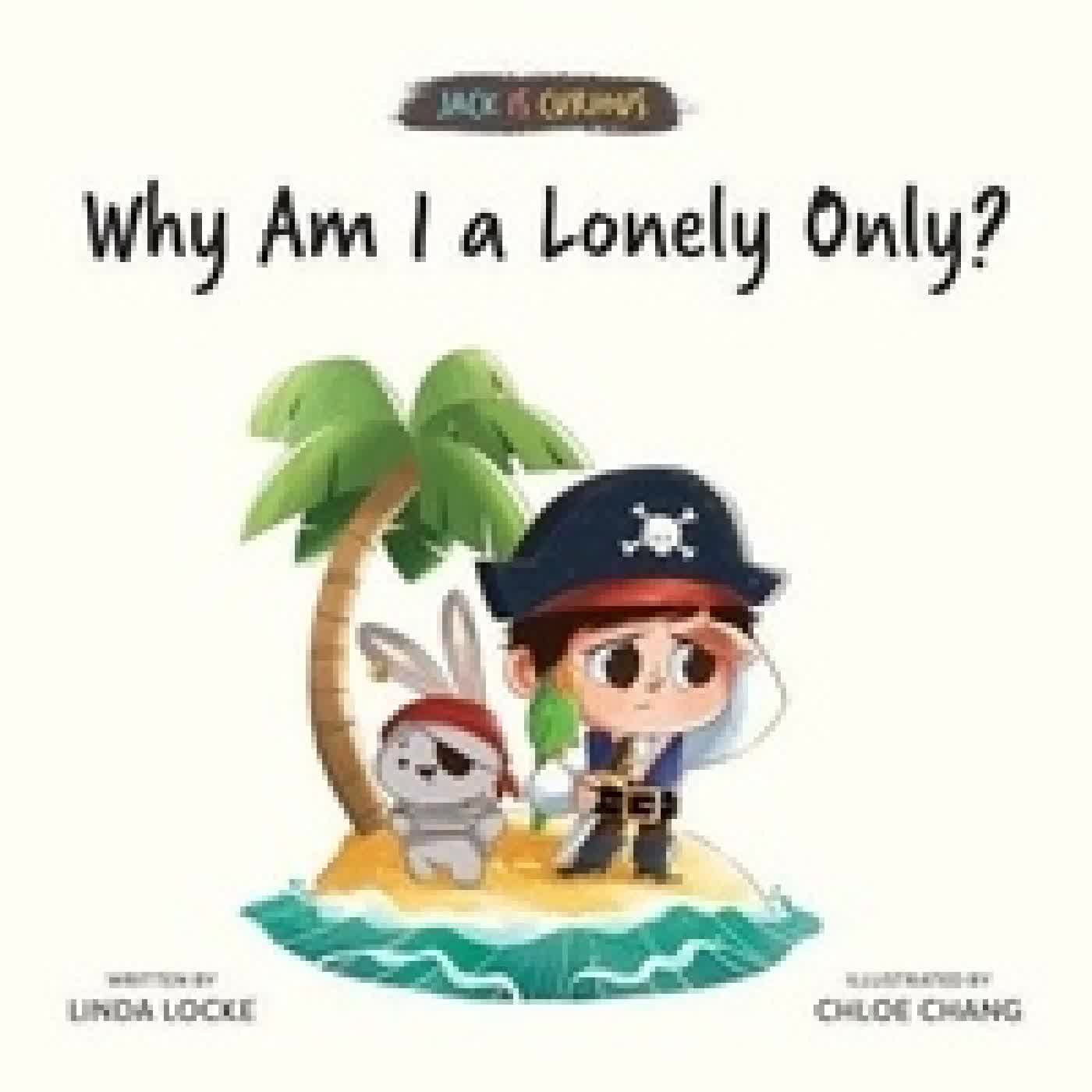 {téléchargement} Why Am I a Lonely Only? (Jack Is Curious Book 6) - Jack Is Curious, #6