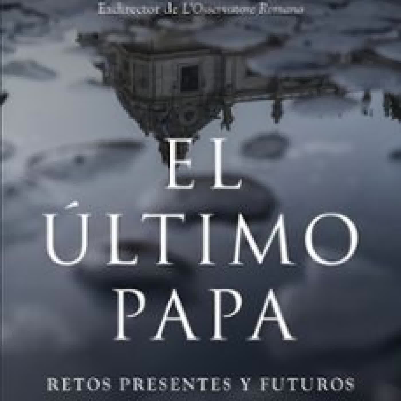 EL ÚLTIMO PAPA Giovanni Maria Vian