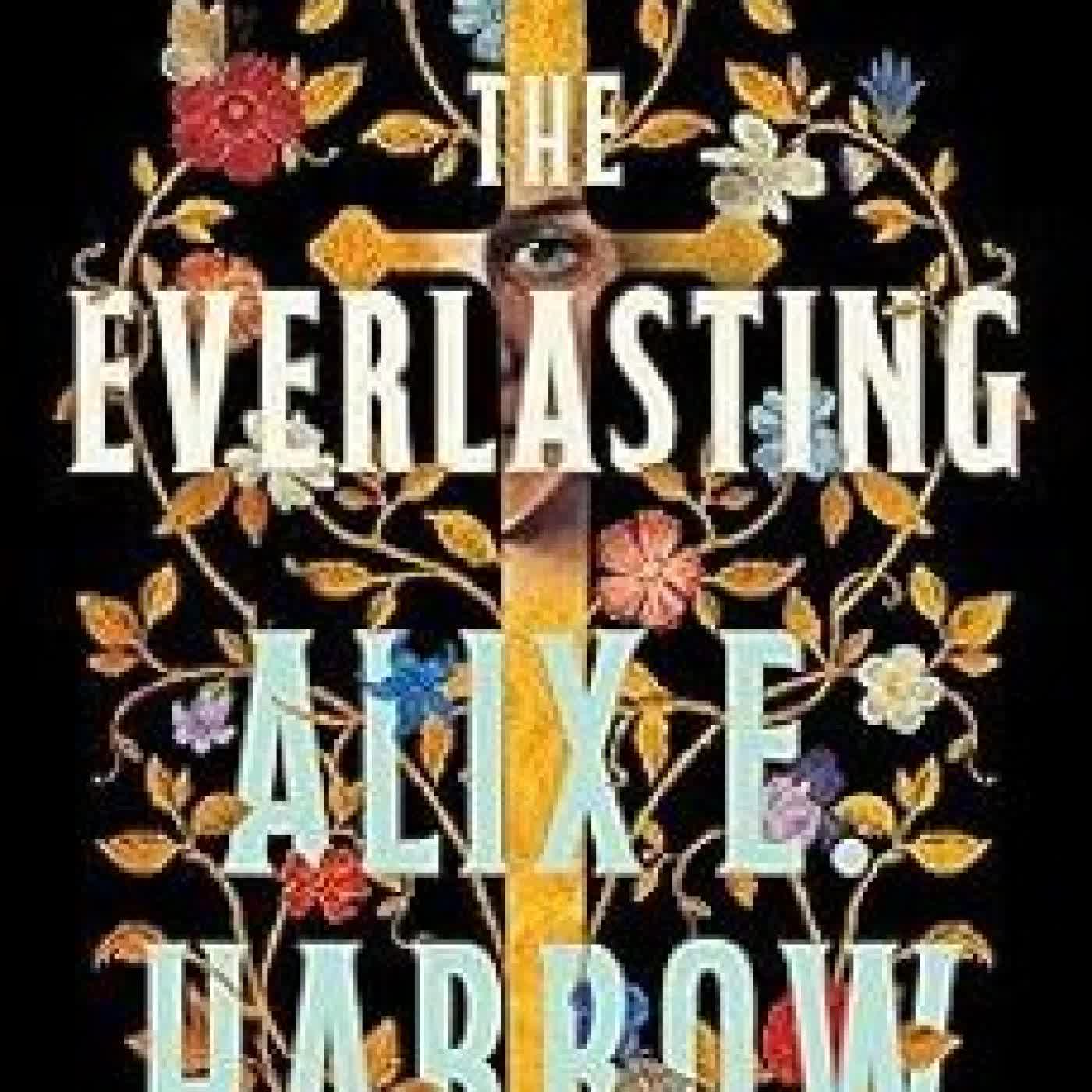 THE EVERLASTING Alix E. Harrow
