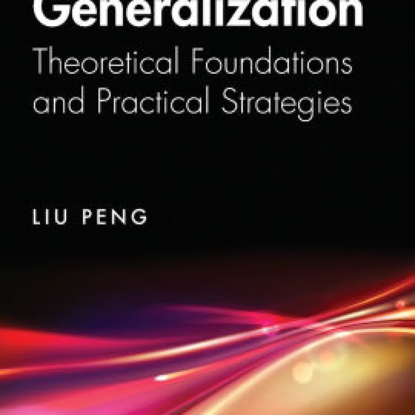 Deep Learning Generalization: Theoretical Foundations and Practical Strategies by Liu Peng on Iphone New Format