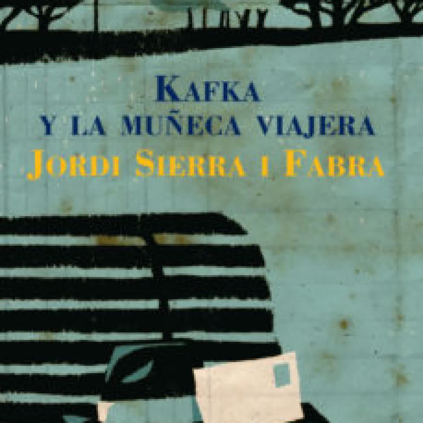 KAFKA Y LA MUÑECA VIAJERA JORDI SIERRA I FABRA