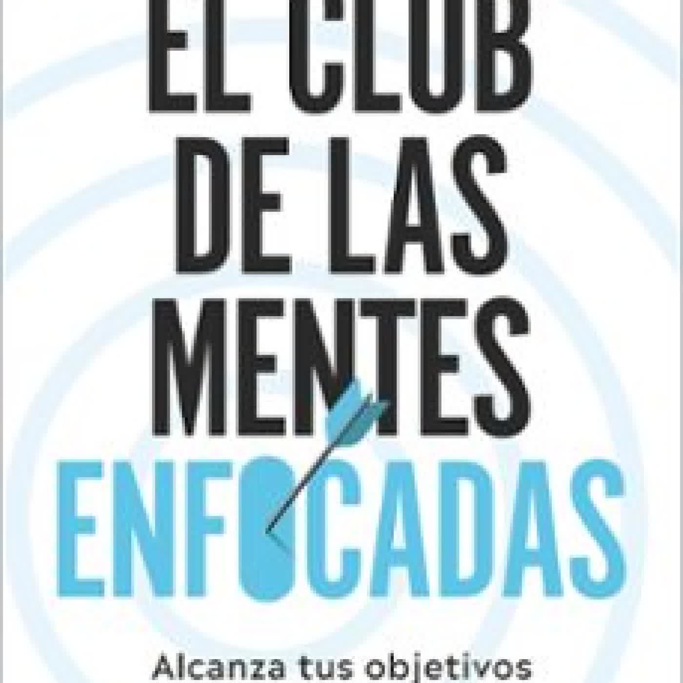 EL CLUB DE LAS MENTES ENFOCADAS DAVID GOMEZ