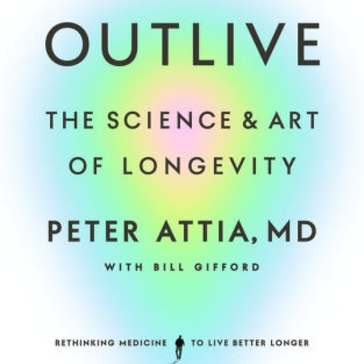 Outlive: The Science and Art of Longevity by Peter Attia MD, Bill Gifford on Iphone New Format
