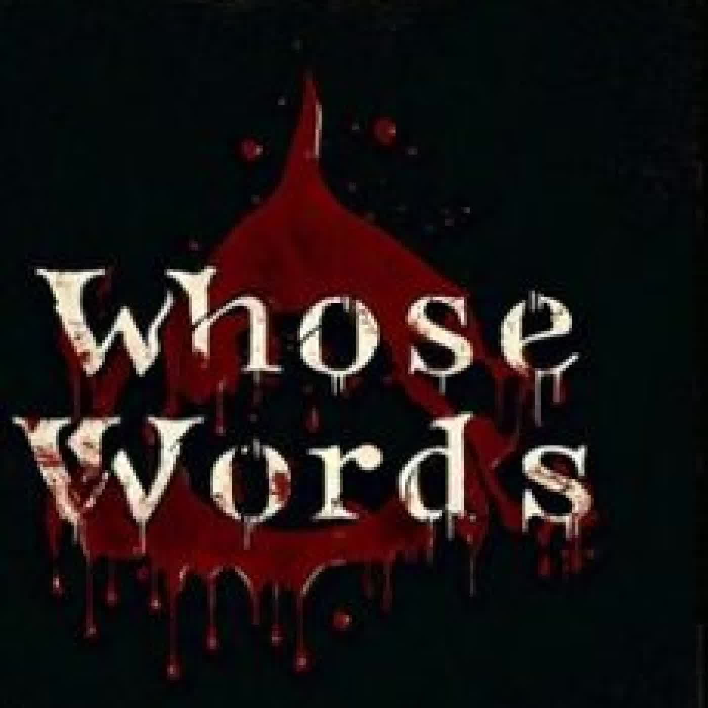 WHOSE WORDS SIX WHEELZ