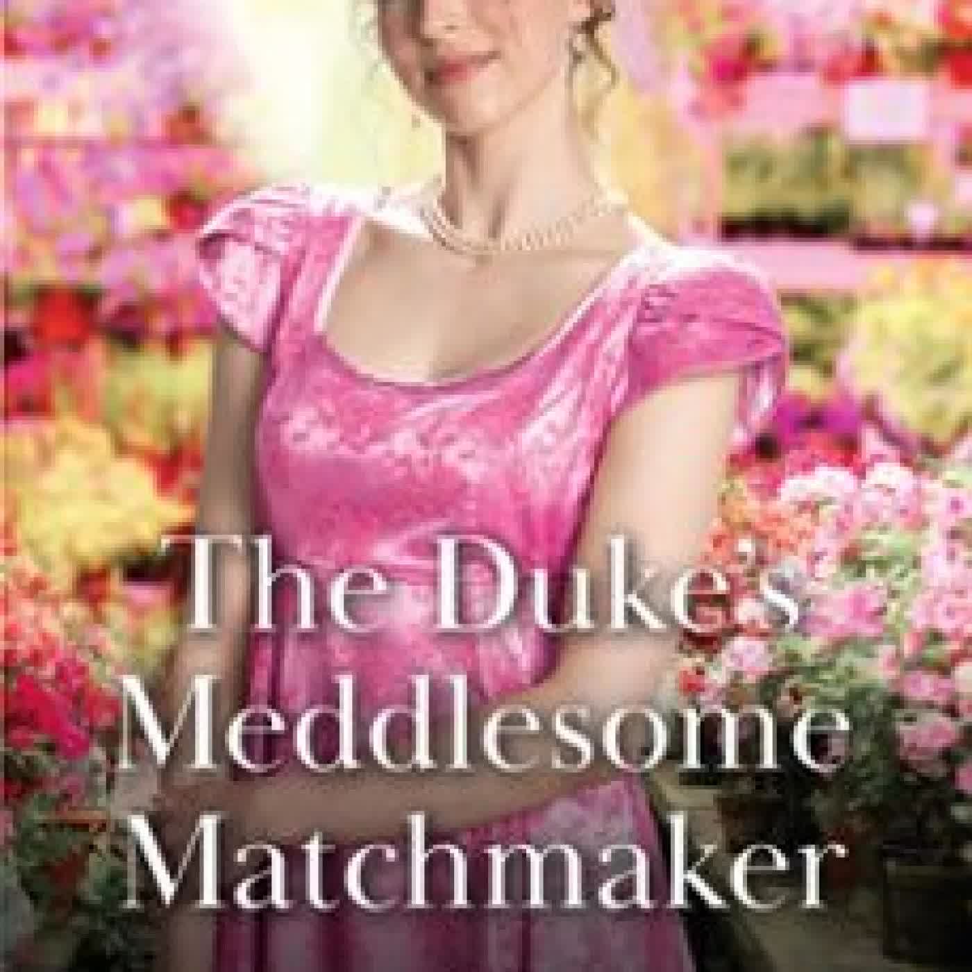 THE DUKE'S MEDDLESOME MATCHMAKER EMILY E K MURDOCH