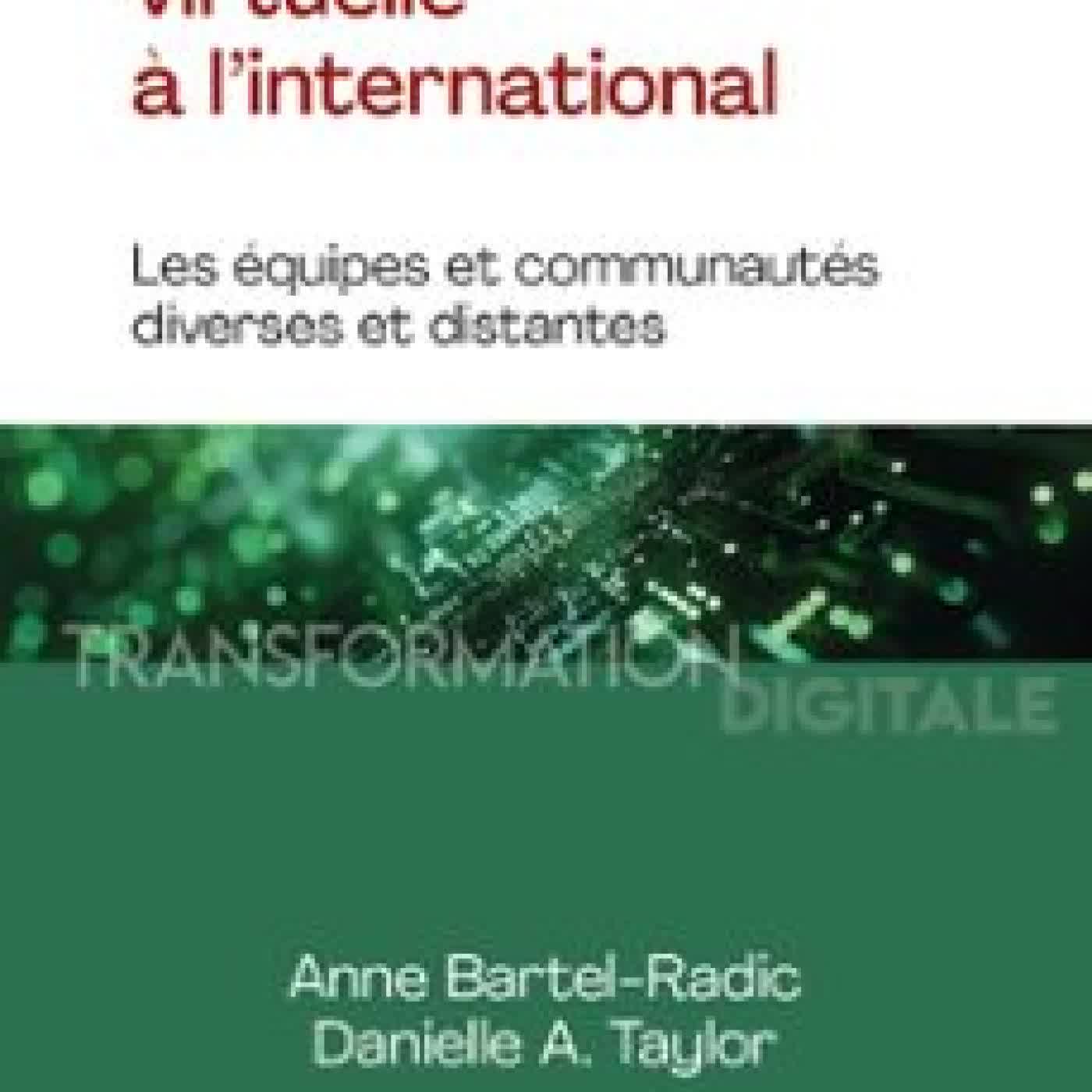 LA COLLABORATION VIRTUELLE À L'INTERNATIONAL ANNE BARTEL-RADIC, DANIELLE A. TAYLOR