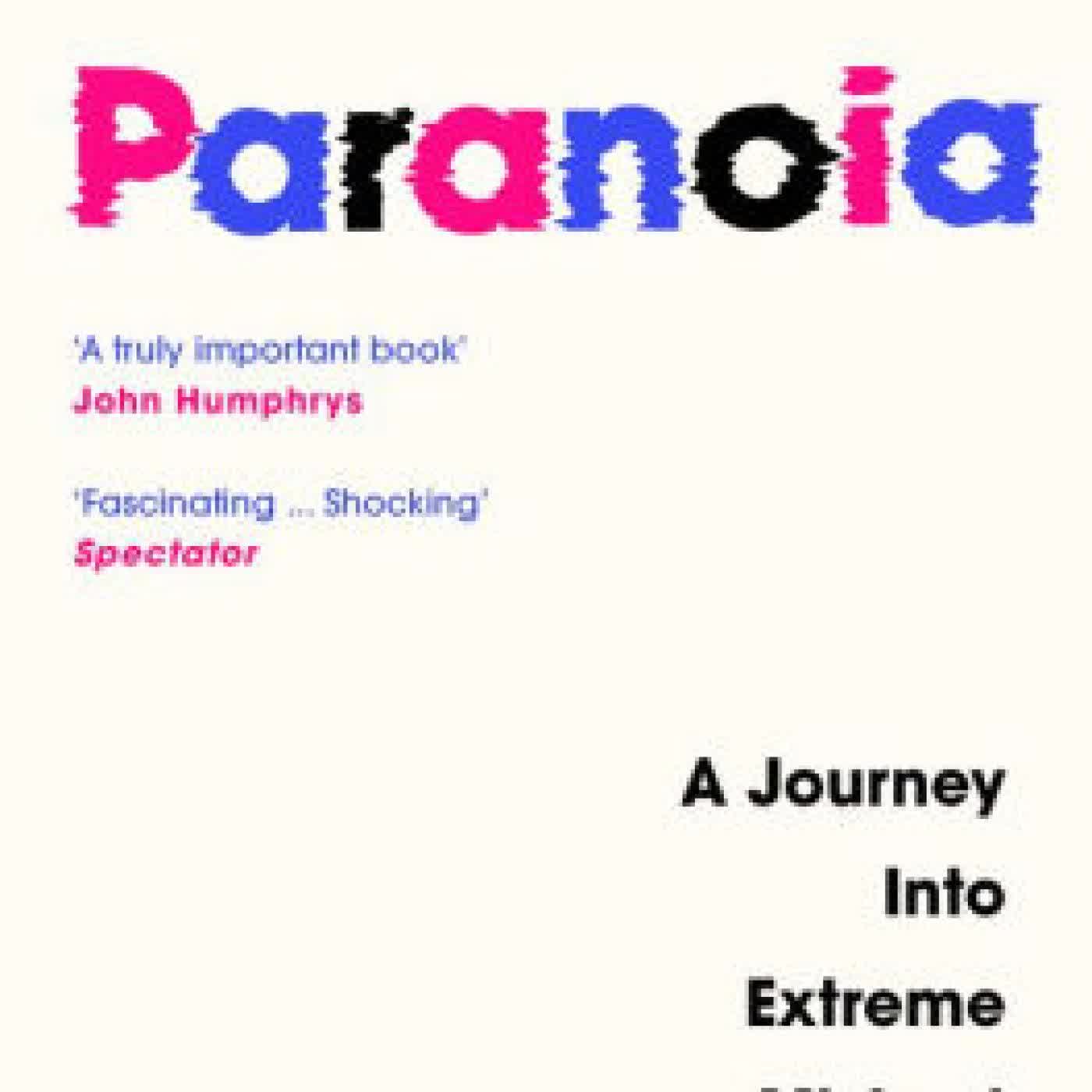 Read online: Paranoia: A Journey Into Extreme Mistrust and Anxiety by Daniel Freeman