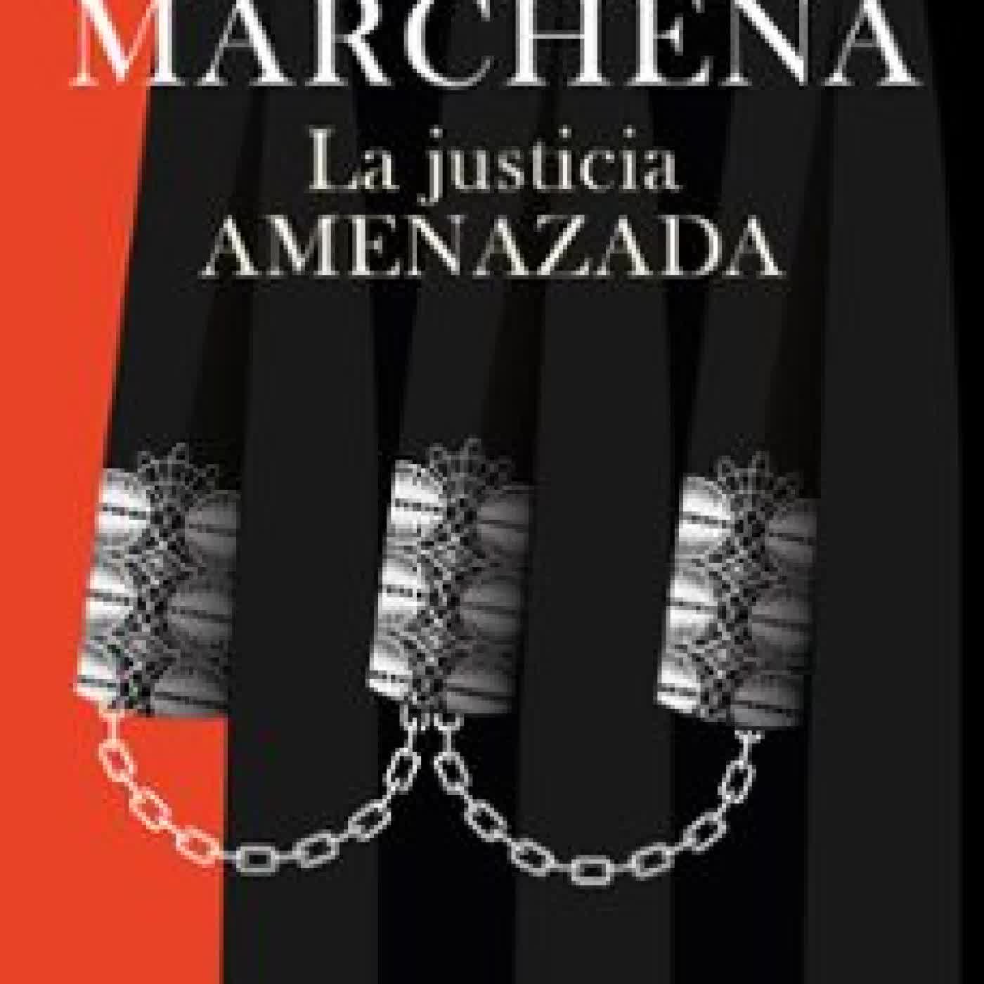 LA JUSTICIA AMENAZADA MANUEL MARCHENA
