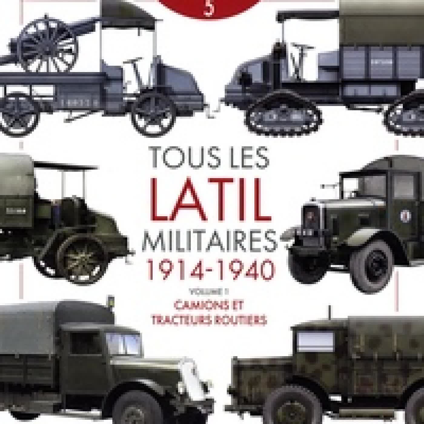 {téléchargement} Tous les latil militaires 1914-1940 - Volume 1, Camions et tracteurs routiers