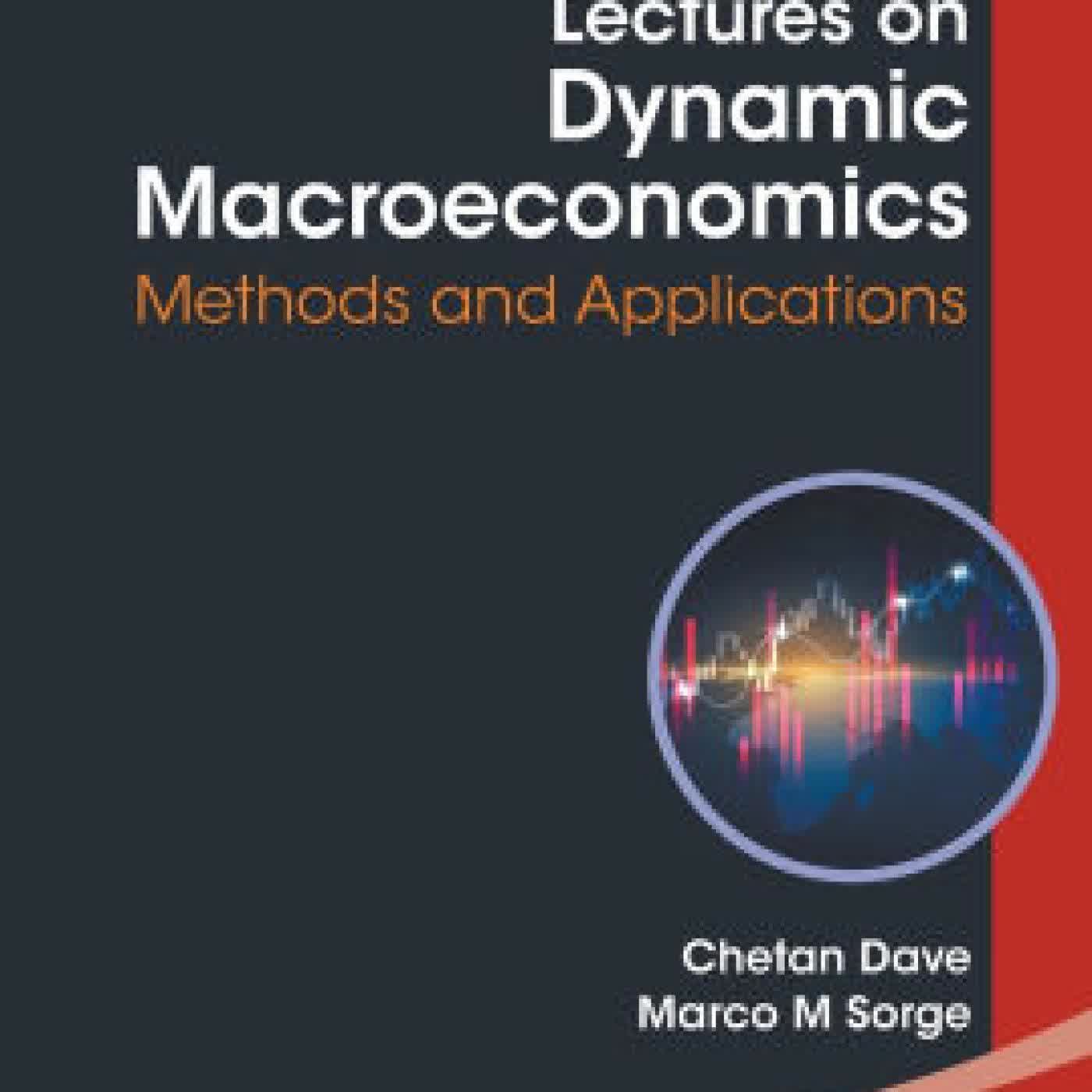 Lectures On Dynamic Macroeconomics: Methods And Applications by Chetan Dave, Marco Maria Sorge on Iphone New Format