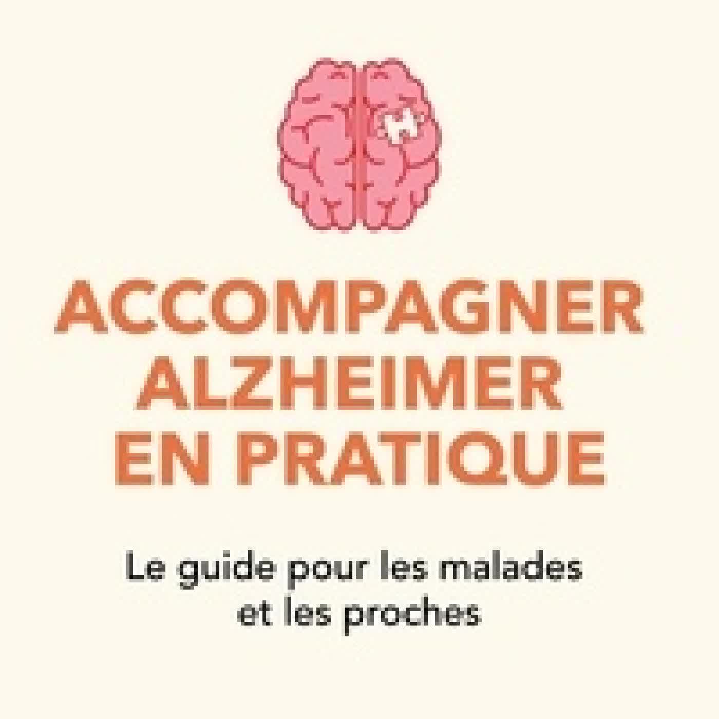 {téléchargement} Accompagner Alzheimer en pratique - Le guide pour les malades et les proches
