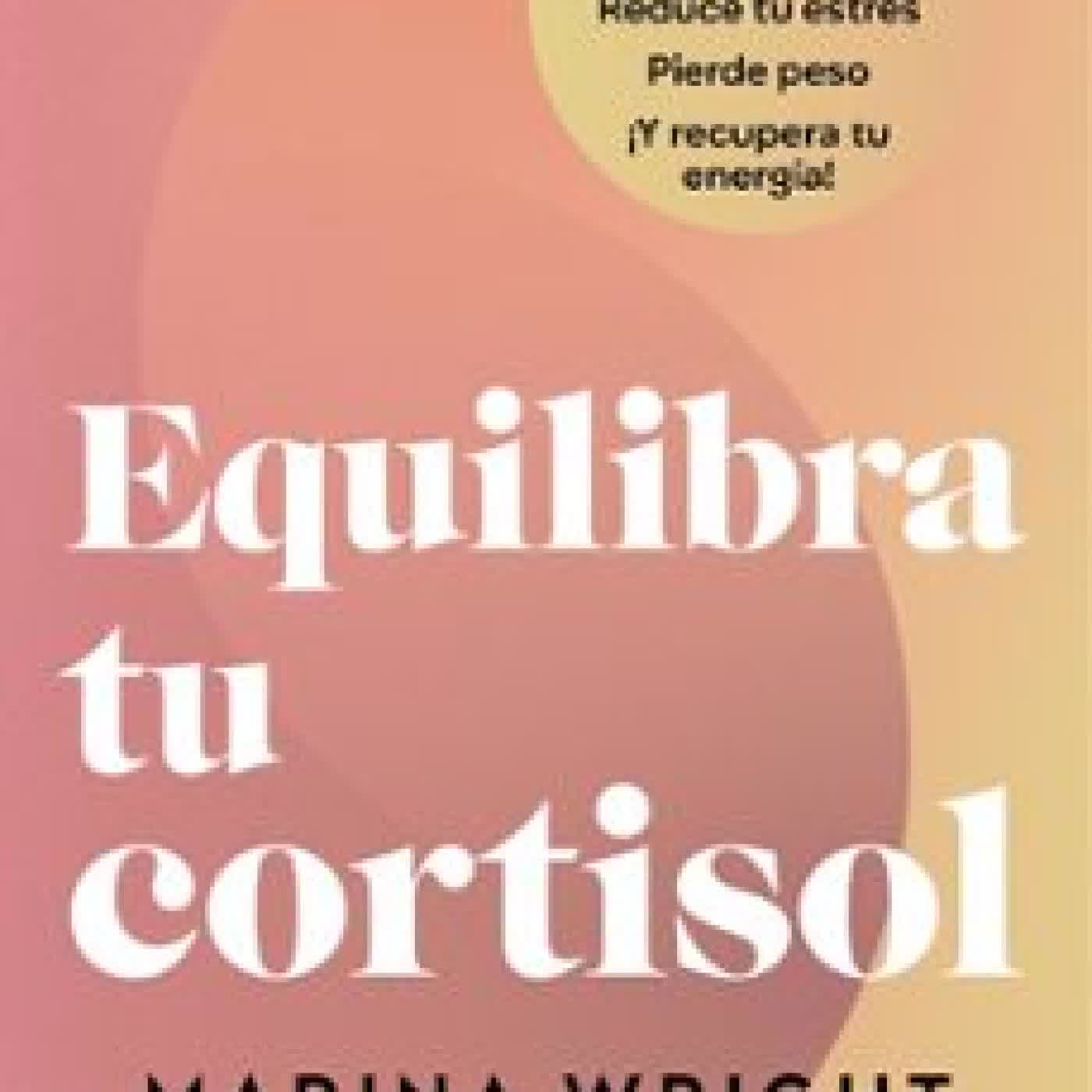 EQUILIBRA TU CORTISOL MARINA WRIGHT