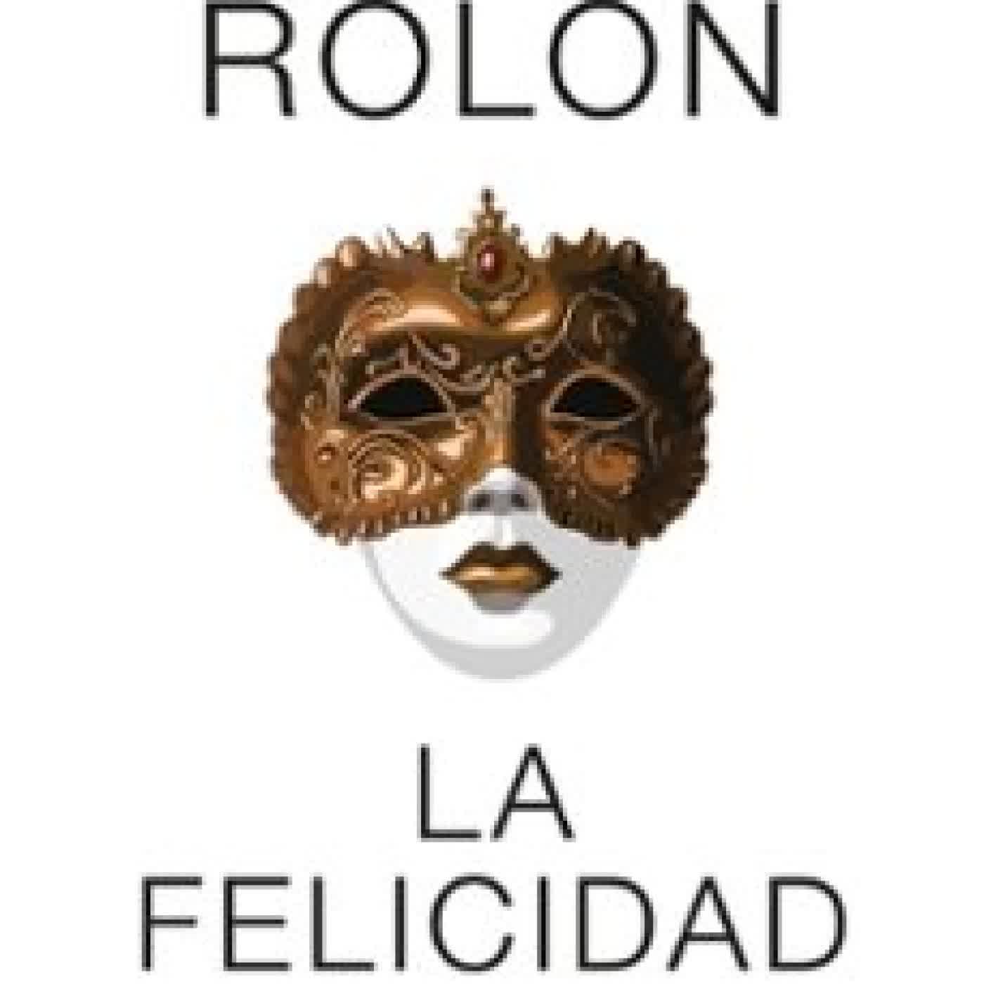 LA FELICIDAD Gabriel Rolón