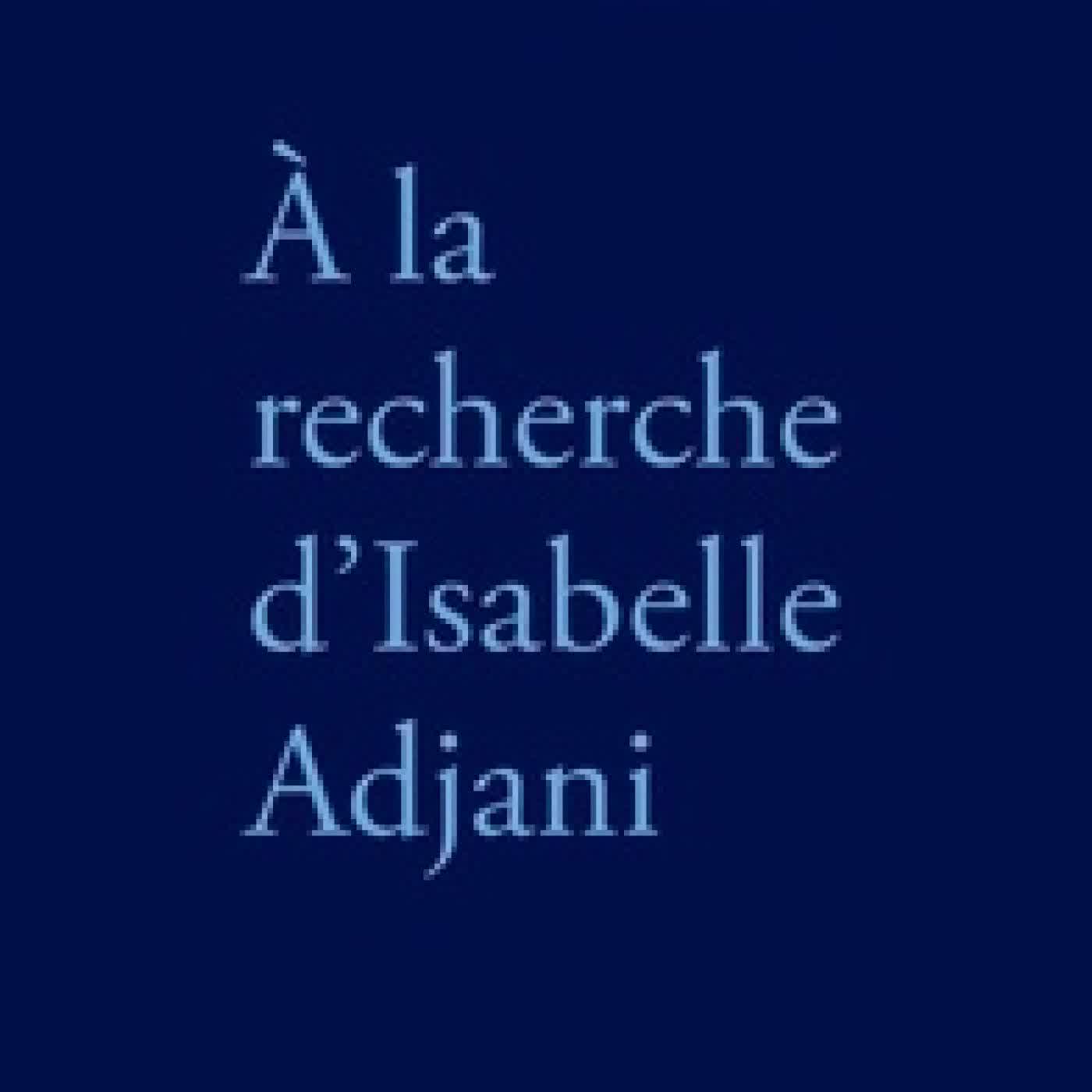 {téléchargement} A la recherche d'Isabelle Adjani