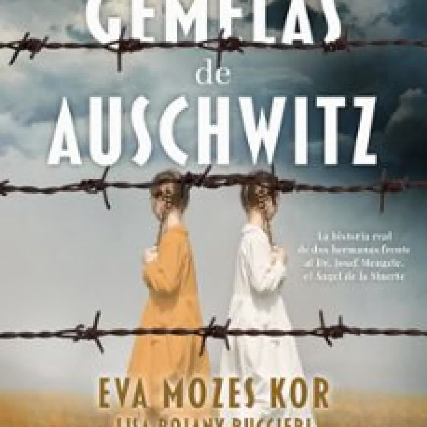 LAS GEMELAS DE AUSCHWITZ EVA MOZES KOR