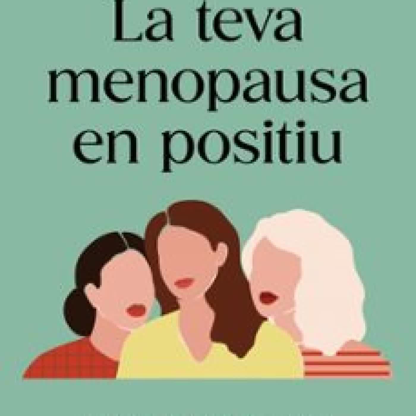 LA TEVA MENOPAUSA EN POSITIU ELISA LLURBA