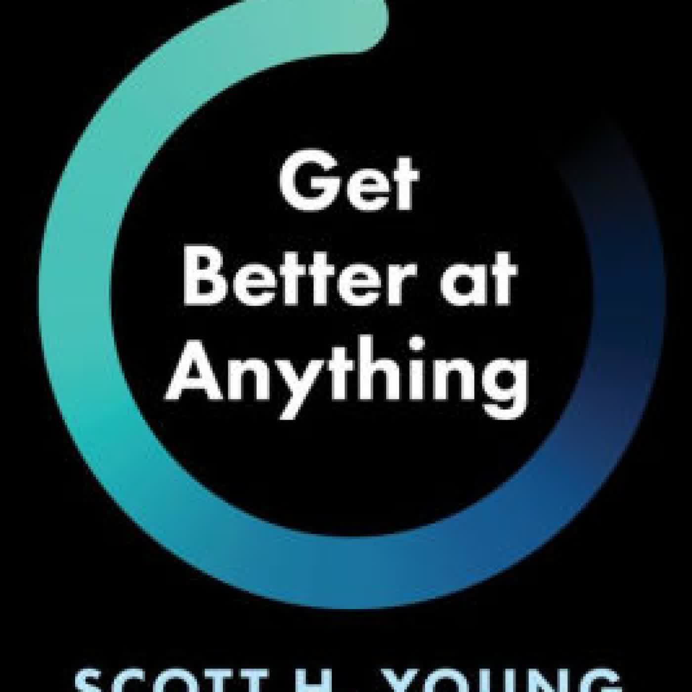 Read online: Get Better at Anything: 12 Maxims for Mastery by Scott H. Young